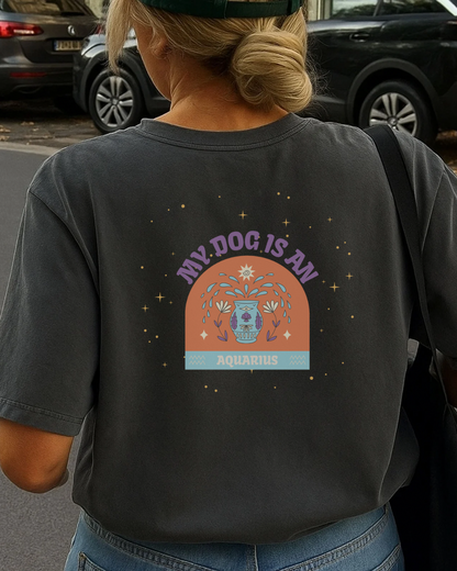 My Dog is an Aquarius T-Shirt