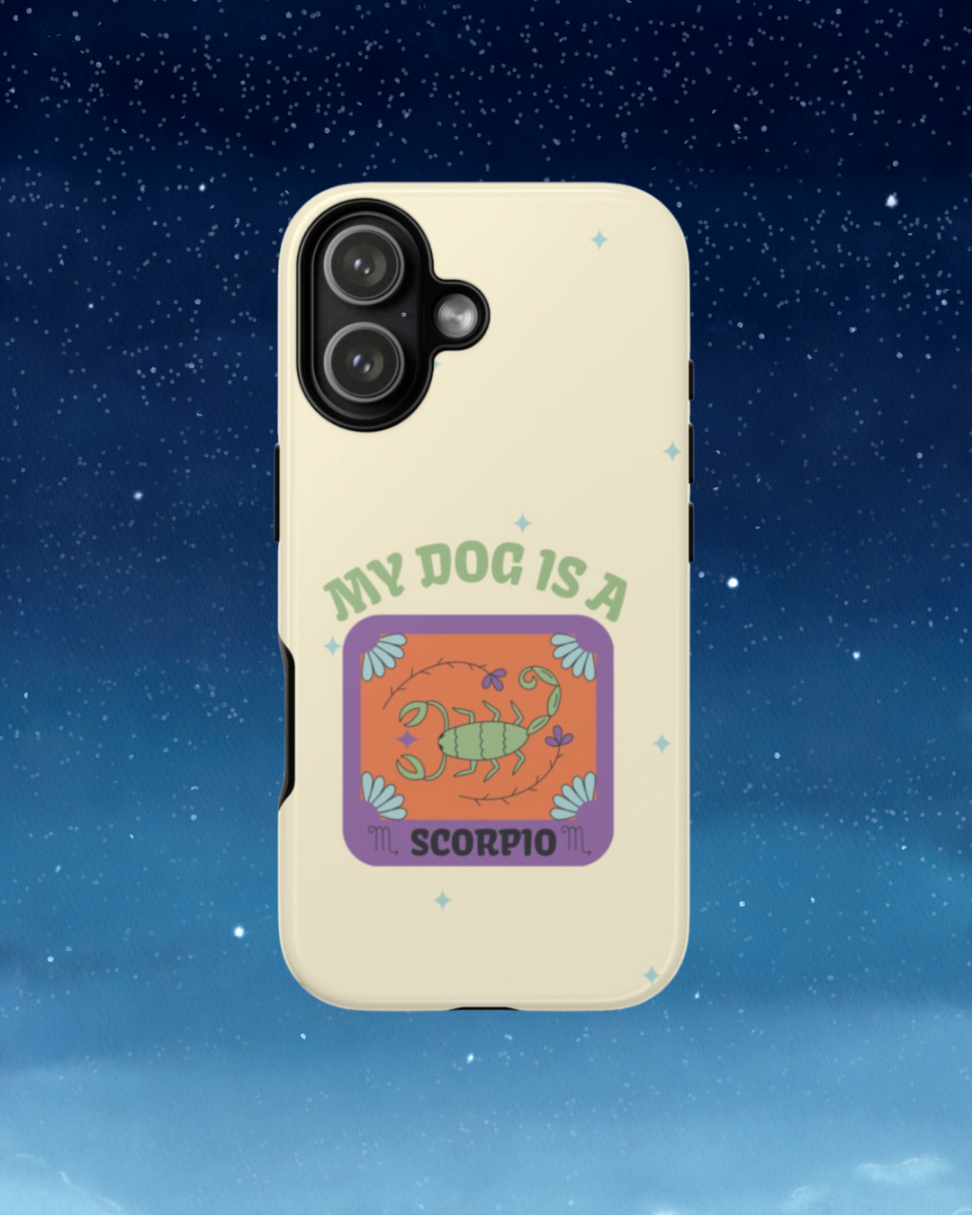 My Dog is a Scorpio Phone Case