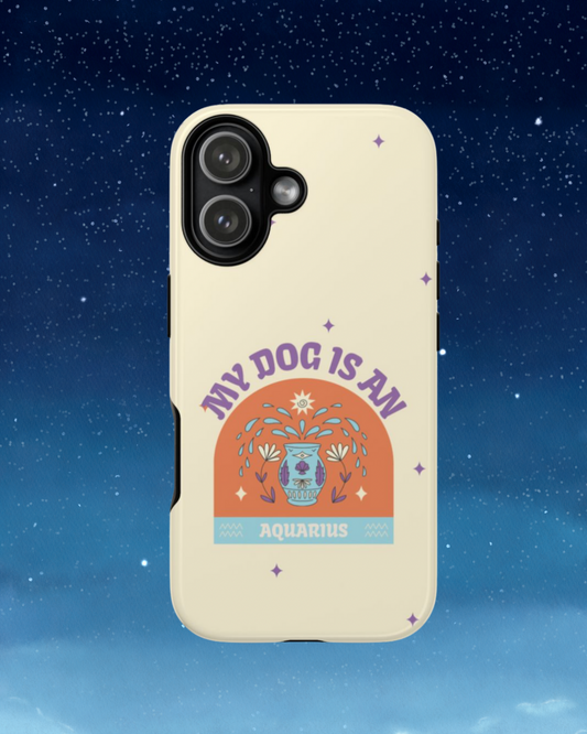My Dog is an Aquarius Phone Case