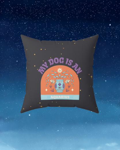 My Dog Is An Aquarius Throw Pillow