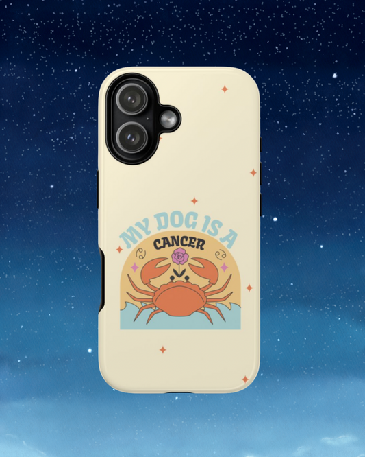 My Dog is a Cancer Phone Case