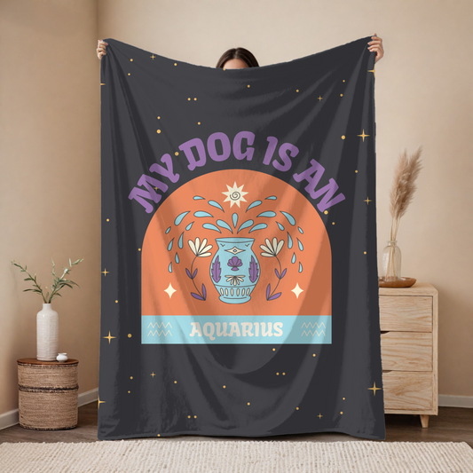 My Dog is an Aquarius Plush Blanket