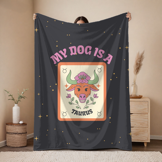 My Dog is a Taurus Plush Blanket