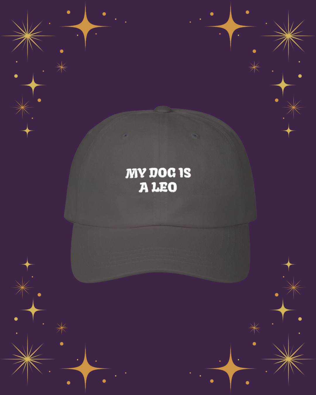 My Dog is a Leo Embroidered Hat