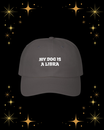 My Dog is a Libra Embroidered Hat
