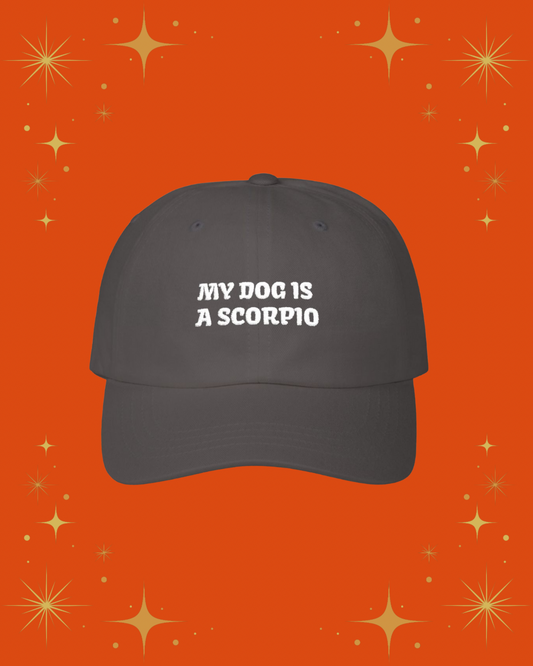 My Dog is a Scorpio Embroidered Hat