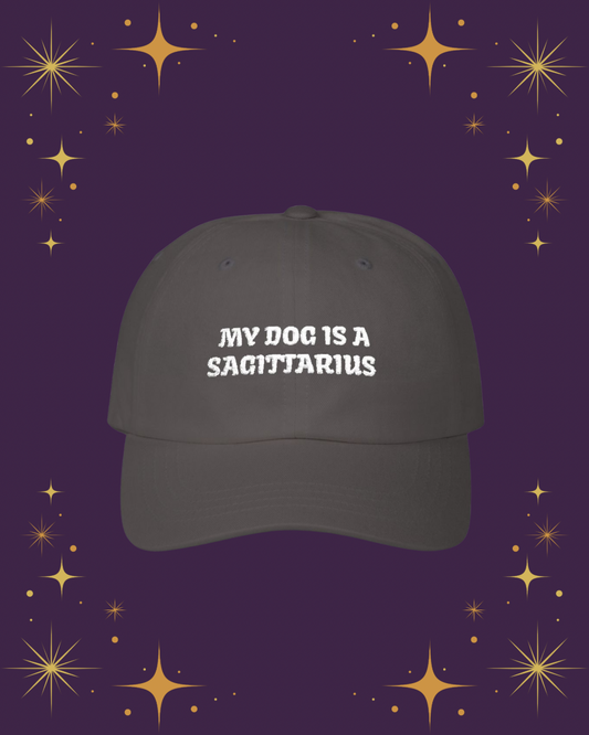 My Dog is a Sagittarius Embroidered Hat